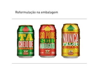 Reformulação na embalagem
 