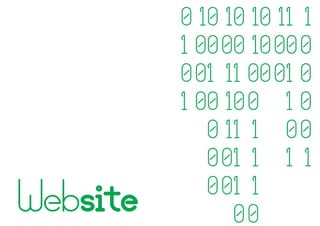 0 10 10 10 11 1
          1 0000 10000
          001 11 0001 0
          1 00 100 1 0
             0 11 1 00
             001 1 1 1
             001 1
Website         00
 