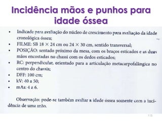 Incidência mãos e punhos para idade óssea115