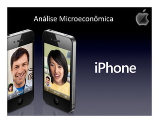 Análise Microeconômica




                iPhone
 