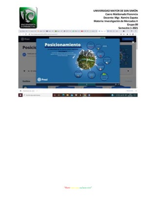 UNIVERSIDAD MAYOR DE SAN SIMÓN
Caero MaldonadoFlorencia
Docente:Mgr. Ramiro Zapata
Materia: Investigaciónde Mercados II
Grupo 09
Semestre 1-2021
“Morir antes que esclavos vivir”
 