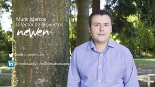 Munir Marcos
Director de Proyectos
twitter.com/munir
linkedin.com/in/munirmarcoslopez
 
