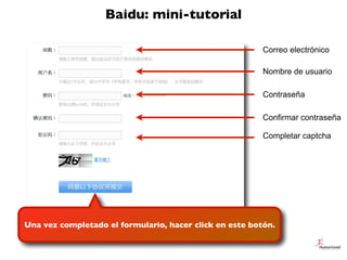 Baidu: mini-tutorial

                                                         Correo electrónico

                       ...