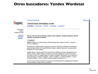 Otros buscadores: Yandex Wordstat
 