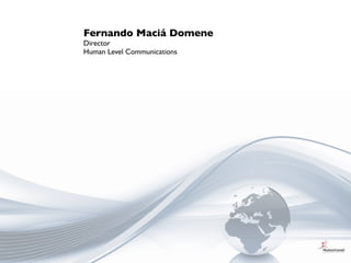 Fernando Maciá Domene
Director
Human Level Communications
 