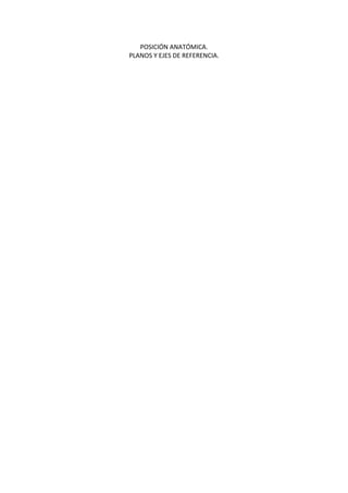 Departamento de EF
Mª Inmaculada Rodríguez García
POSICIÓN ANATÓMICA.
PLANOS Y EJES DE REFERENCIA.
 