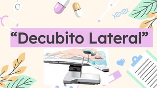 “Decubito Lateral”
 