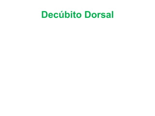 Decúbito Dorsal 
 