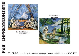 Pós Impressionismo (Segunda Série)