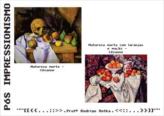 Pós Impressionismo (Segunda Série)