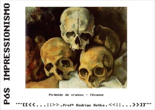 Pós Impressionismo (Segunda Série)