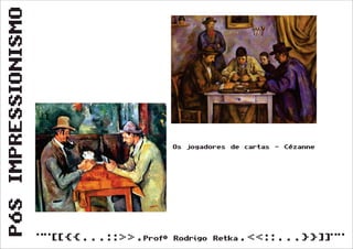 Pós Impressionismo (Segunda Série)