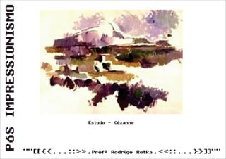 Pós Impressionismo (Segunda Série)