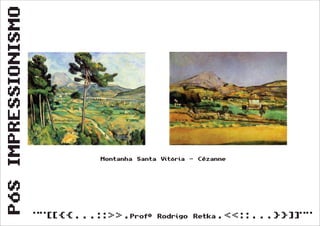 Pós Impressionismo (Segunda Série)