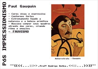 Pós Impressionismo (Segunda Série)