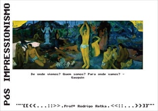 Pós Impressionismo (Segunda Série)