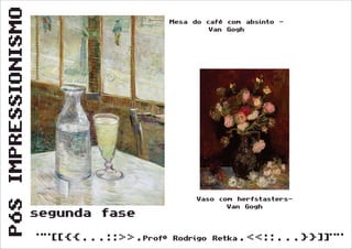 Pós Impressionismo (Segunda Série)