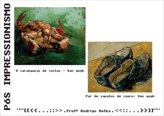 Pós Impressionismo (Segunda Série)