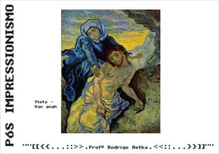 Pós Impressionismo (Segunda Série)