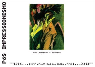 Pós Impressionismo (Segunda Série)