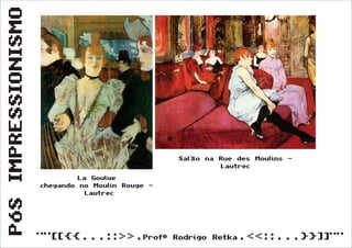 Pós Impressionismo (Segunda Série)