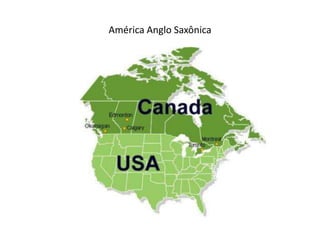 América Anglo Saxônica
 