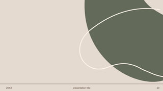 20XX presentation title 20
 
