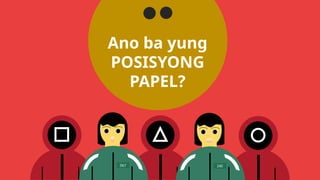 Ano ba yung
POSISYONG
PAPEL?
067 240
 