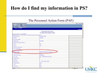 Human Resources
How do I find my information in PS?
The Personnel Action Form (PAF)
 