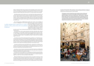 20 - Il valore della Mediterraneità 2. Le dimensioni rilevanti che definiscono la Mediterraneità - 21
essere un reale plus-valore sia da un punto di vista nutrizionale, sia da un punto di vista
sociale. La varietà del “cosa” si mangia, elemento essenziale del rapporto fra l’uomo e il cibo
che il concetto di Mediterraneità esprime, è espressione anche, e soprattutto, di un regime
alimentare rispettoso della natura, del territorio in cui l’uomo è inserito e dei suoi tempi.
Ma Mediterraneità è anche memoria. Riti e consuetudini propri della preparazione, del
consumo e della condivisione del cibo nel bacino del mediterraneo affondano la loro essen-
za, la loro ragione d’essere e la loro peculiarità in tradizioni ed elementi culturali, talvolta
millenari, che sono stati perpetuati fino ad oggi e costituiscono parte essenziale del modo
di vivere mediterraneo. Mediterraneità è anche il tempo che, anche laddove non evidente,
è “imprigionato” nel complesso modo di rapportarsi al cibo dei popoli che abitano il bacino
del mediterraneo.
Per sua intima natura, il Mediterraneo è sempre stato crocevia, punto privilegiato di
incontro e di relazione. Vito Teti riassume efficacemente questo concetto sottolineando
come “una pluralità di punti di vista, di voci,
di documenti, il dialogo e la polifonia, alla fine
si sono rivelati fondamentali per dare conto
di un melting pot alimentare, di un crogiuolo
di esperienze e di saperi, di fusione di storie e
tradizioni, di mescolanze di prodotti, cibi, sa-
pori, odori, colori”. Senza la dimensione delle relazioni non si spiegano né il Mediterraneo
né la sua cucina.
Come afferma Teti, le due consuete domande rituali poste ai figli dalle madri calabresi
(“hai mangiato?” e “con chi mangi?”), esprimono la natura del bene portato alle loro creatu-
re. “L’aver mangiato è conferma di stare bene; l’avere mangiato insieme a qualcuno è confer-
ma che non si è soli, e ciò dà sicurezza e tranquillità”. Nel Mediterraneo mangiare è mangiare
con qualcuno. “Dividere il pane o il cibo significava fondare e rendere sacre unioni, legami,
rapporti” (Vito Teti).
Un ulteriore tratto costitutivo dei regimi alimentari tradizionali – che contribuisce a ren-
dere ancora più rotondo il concetto di relazione cui abbiamo accennato - è dato “dal rappor-
to parsimonioso ed equilibrato tra l’uomo, gli ambienti e gli alimenti”. Segnata dalla fatica e
dalle ristrettezze, la vita quotidiana della quasi totalità degli abitanti del bacino del Medi-
terraneo è stata per secoli contrassegnata dall’esigenza di un attenzione meticolosa agli
equilibri naturali, quale prezioso elemento di garanzia e continuità per il futuro.
L’attitudine relazionale propria della Mediterraneità, e degli abitanti del Mediterraneo,
è persino incarnata nella sua alimentazione. Uno stile alimentare che non ha esitato ad
incontrare nuovi alimenti, provenienti dalle aree più disparate del Mondo (uno su tutti, il
pomodoro), rendendoli parte essenziale della sua natura.
Vi è infine un tratto di ricchezza culturale propria del Mondo mediterraneo. Cultura della
sobrietà, della semplicità, della sacralità. È la precarietà stessa della realtà che rende sacri
gli alimenti essenziali alla vita, a partire dal pane.
È anche la cultura di una religiosità che - ad esempio nel cattolicesimo (ma anche l’ebrai-
smo e l’islamismo si caratterizzano per una attenzione forte e concreta alla dimensione del
mangiare) - giunge ad esaltare la componente del mangiare fino a renderla essenziale al
rapporto tra uomo e Dio, come nel sacramento dell’eucaristia.
Nell’area del Mediterraneo il cibo ha dunque assunto una valenza sconosciuta in molti
altri ambiti, ponendosi all’origine di elaborazioni culturali originali. Vi è, ad esempio, tutta
una dimensione relazionale propria delle società contadine che è riconducibile alle occasio-
ni di festa che segnano il trascorrere del tempo e delle stagioni, e che sarebbe inimmagina-
bile al di fuori di un legame strettissimo con il cibo e con l’alimentazione. In alcuni contesti,
la stessa attività lavorativa della comunità, in alcuni momenti particolari (il raccolto, la
vendemmia, l’uccisione di un capo di bestiame), diviene occasione di incontro e scambio di
esperienze, fino a diventare prassi e rituale condiviso.
Vi è dunque un tratto culturale forte, dove il termine cultura si riferisce ad
un’esperienza di vita comune che dà origine a elaborazioni concettuali ed
estetiche originali, che ha unito e tuttora unisce – nella diversità – i popoli del
Mediterraneo. Questa è la nozione di Mediterraneità cui intendiamo ancorare
le nostre riflessioni. Una commistione di cibi (cosa) e modalità di rapporto con
il cibo ed attraverso il cibo (come) che fonda una identità culturale irriducibile,
che insieme ad altri fattori (ma non meno di altri fattori) concorre a costituire
la base di una socialità ricca, articolata, costruttiva, serena.
JustinGuariglia/NationalGeographicImageCollection
La dieta mediterranea è soprattutto un modo di
pensare al cibo, prima ancora che una selezione
di alimenti.
 