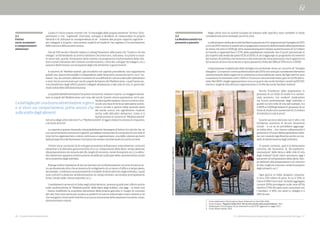 26 - Il valore della Mediterraneità 3. La Mediterraneità per guidare gli stili di vita a alimentari dell’oggi - 27
Negli ultimi anni la società Europea ed italiana nello specifico sono cambiate in modo
considerevole sotto molteplici punti di vista.
Ladimensionemediadeinucleifamiliarièpassatada3,4componentiperfamiglianel1971
a 2,4 nel 2007 mentre si assiste ad un progressivo aumento dell’età media della popolazione
(si stima che entro il 2030 gli ultra-sessantacinquenni italiani aumenteranno di 5,2 milioni
arrivando a rappresentare il 27% della popolazione nazionale, ben 6 punti percentuali in
più rispetto alla media dei paesi OCSE al 2050). A ciò si aggiunge un progressivo incremento
del numero di individui che lavorano in età avanzata (le stime ipotizzano che il rapporto tra
forza lavoro attiva e forza lavoro a riposo passerà in Italia dal 38% al 70% entro il 2050)1
.
L’impostazione tradizionale della famiglia sta evolvendo verso un concetto di “famiglia
allargata”. Le nozze (in continua diminuzione dal 1972) non sono più considerate l’elemento
caratterizzante della coppia né la condizione irrinunciabile per avere dei figli mentre sono
in aumento le cerimonie civili (+50% in 15 anni) e i secondi matrimoni (pari al 13,2% del to-
tale). Nel 2009 i single rappresentano circa un quarto dei nuclei familiari censiti dall’ISTAT,
mentre i single di oltre 65 anni rappresentano il 13,4% dei nuclei familiari italiani2
.
Anche l’incidenza della popolazione in
possesso di un titolo di studio è in sostan-
ziale aumento, con evidenti implicazioni
sul futuro professionale degli individui e
quindi sul loro stile di vita (ad esempio, tra
il 2005 e il 2008 gli italiani in possesso di un
titolo di studio sono aumentati di 1,5 milioni
di individui in soli 4 anni)3
.
Quanto poc’anzi elencato non è altro che
l’evidenza numerica di alcune dinamiche
sociali – a cui se ne potrebbero aggiunge-
re molte altre – che stanno influenzando il
presente e il futuro della popolazione italia-
na, con ricadute significative anche sul mo-
dello di alimentazione degli individui.
In questo contesto, qual è la dimensione
concreta del fenomeno di “de-mediterra-
neizzazione” della dieta e dello stile di vita
degli italiani? Quali valori assumono oggi i
parametri di composizione della dieta, tem-
po dedicato alla preparazione e al consumo
di cibo, luoghi di consumo, canali di acquisto
degli alimenti, ecc.?
Ogni giorno in Italia vengono consuma-
ti circa 105 milioni di pasti, di cui il 76% in
casa e il 24% fuori casa4
. A livello aggregato
i pranzi (53%) prevalgono sulle cene (47%)
mentre il 71% dei pasti sono consumati con
i familiari, il 16% con amici e colleghi e il
16% da soli.
1	 Fonte: rielaborazioni The European House-Ambrosetti su dati OCSE, 2008
2	 Fonte: Eurispes, “Rapporto Italia 2010. Percorsi di crescita nella società italiana”, 2010
3	 Rielaborazioni The European House-Ambrosetti su dati ISTAT, aggiornati a maggio 2010
4	 Fonte: Nielsen-Barilla, 2009
3.2
La Mediterraneità tra
presente e passato
L’uomo è l’unico essere vivente che “si meraviglia della propria esistenza” (Arthur Scho-
penhauer) e che, “cogitando” (Cartesio), sviluppa il desiderio di comprendere la propria
identità e di utilizzare la consapevolezza di sé – insieme alle proprie capacità cognitive –
per indagare e scoprire i meccanismi espliciti ed impliciti che regolano il funzionamento
della natura e della società umana.
Già nel XIX secolo il filosofo tedesco Ludwig Feuerbach affermava che “l’uomo è ciò che
mangia”, sottintendendo la stretta relazione che intercorre, nell’uomo, tra psiche e corpo.
In senso lato, quindi, l’evoluzione della società e la progressiva trasformazione delle rela-
zioni sociali (variazioni del contesto socioeconomico, culturale, sviluppo tecnologico, ecc.)
possono determinare una mutazione degli stili alimentari e gastronomici.
Il concetto di “Mediterraneità”, già introdotto nel capitolo precedente, non rappresenta
quindi uno status immutabile e indipendente dalle dinamiche socioculturali in cui è “im-
merso” ma, al contrario, delinea il risultato di una affinità di cultura e abitudini (alimentari
e non) che ha accomunato per secoli i popoli del bacino del Mediterraneo, i quali hanno po-
tuto beneficiare degli effetti positivi collegati all’adesione a tale stile di vita, in particolar
modo nell’ambito dell’alimentazione.
La qualità dell’alimentazione ha quindi consentito, almeno in parte, un maggiore benes-
sere ai popoli del Mediterraneo nel corso dei secoli. Queste stesse popolazioni, ed in par-
ticolare quella italiana, hanno tuttavia cono-
sciuto una fase di forte accelerazione econo-
mica e sociale a partire dalla seconda metà
del secolo scorso, con significative ricadute
anche sulle abitudini alimentari. Come si è
quindi evoluto il concetto di “Mediterraneità”
nel corso degli ultimi decenni? La “Mediterraneità” di oggi in Italia è la stessa di cinquanta,
o di cento anni fa?
La risposta a queste domande cela probabilmente l’emergere di fattori di criticità che, se
non correttamente comunicati e gestiti, potrebbero minacciare la continuità di uno stile di
vita che ha rappresentato, e deve continuare a rappresentare, una delle colonne portanti
della prosperità e del benessere che hanno da sempre caratterizzato la nostra società.
I fattori socio-economici (e di sviluppo economico) influenzano notevolmente i consumi
alimentari e le abitudini gastronomiche (tra cui: composizione della dieta, tempo dedicato
alla preparazione e al consumo dei cibi, luoghi di consumo, canali di acquisto, ecc.). Le abitu-
dini alimentari appaiono infatti sovente stratificate sulla base delle caratteristiche sociali
ed economiche degli individui.
Emerge inoltre l’esistenza di alcune barriere ad un’alimentazione corretta di natura so-
cio-professionale oltre che economica (lo svolgimento di un lavoro d’ufficio a tempo pieno,
ad esempio, condiziona necessariamente il modello di dieta adottato dagli individui, i quali
sono costretti a dedicare all’alimentazione un tempo limitato, servendosi principalmente
di bar, tavole calde, mense aziendali, ecc.).
I cambiamenti avvenuti in Italia negli ultimi decenni, possono quindi aver influito anche
sulle caratteristiche di “Mediterraneità” della dieta degli italiani, che oggi – in molti casi
– hanno modificato la scansione alimentare della propria giornata e i luoghi di consumo
del cibo. Essi sono anche più avvezzi ai prodotti di natura industriale e meno attenti a ciò
che mangiano, mostrando talvolta una scarsa conoscenza della relazione tra mente, corpo,
alimentazione e salute.
3.1
Fattori
socio-economici
e comportamenti
alimentari
WinfieldParks/NationalGeographicImageCollection
La battaglia per una buona alimentazione si gioca
e si vince sui comportamenti, prima ancora che
sulla scelta degli alimenti.
 