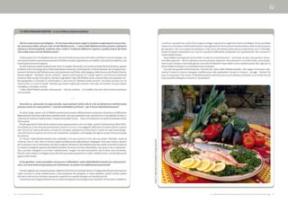 36 - Il valore della Mediterraneità 3. La Mediterraneità per guidare gli stili di vita a alimentari dell’oggi - 37
“IL MEDITERRANEO DENTRO”, a cura di Nancy Harmon Jenkins
Dal Suo osservatorio privilegiato – di chi unisce alle proprie origini e tradizioni anglosassoni una profon-
da conoscenza della cultura e dei riti del Mediterraneo – i valori della Mediterraneità possono realmente
aspirare a divenire globali, andando oltre confini e tradizioni differenti rispetto a quelle proprie dei Paesi
che si affacciano sul mar Mediterraneo?
Credo proprio di si. Probabilmente non è (e sarà) facile promuovere tali valori nei Paesi in via di sviluppo, ma
certamente nelle economie più avanzate la Mediterraneità rappresenta un modello culturale di eccellenza, che
vale la pena cercare di seguire.
Se solo si pensa a realtà quali gli Stati Uniti, il Canada, l’Australia, e a numerosi Paesi del Sud America, appare
evidente come una larga parte della popolazione discenda, direttamente o indirettamente, da immigrati pro-
venienti dal bacino del Mediterraneo, principalmente dall’Italia, dalla Spagna, dalla Grecia e dal Medio Oriente.
Questo legame – familiare, storico, emotivo – genera molto spesso un “canale” aperto, una forma di ricettività
innata ai valori propri di prodotti, metodi e ingredienti tipici del Mediterraneo, a prescindere da qualsiasi con-
fine geografico e culturale. È un’attitudine, è una sorta di “Mediterraneità innata”, che molti portano con sé
tutta la vita, in tutto il mondo. Talvolta può essere sopita dal contesto culturale circostante, ma può essere
risvegliata, stimolata, nutrita.
I valori della Mediterraneità costituiscono – nel loro insieme – un modello che può e deve essere promosso
con successo.
------
Secondo Lei, pensando al lungo periodo, quali elementi dello stile di vita ed alimentare mediterraneo
possono avere un ruolo positivo – e quindi andrebbero promossi – per il futuro dell’alimentazione?
In primo luogo, penso che la Mediterraneità possa essere efficacemente promossa attraverso la diffusione
degli elementi alla base della dieta mediterranea, dei suoi ingredienti più caratteristici: l’uso dell’olio di oliva, il
consumo di verdura e pesce fresco, l’importanza della frutta, ... Sono tutti elementi sui quali focalizzare molto
l’attenzione.
Ma gli ingredienti della dieta mediterranea rappresentano solo uno degli aspetti fondamentali della Medi-
terraneità su cui far leva per promuovere, anche in futuro, una maggiore diffusione di quest’ultima: si pensi
alla “struttura” stessa dei pasti, al modo di concepirli, prepararli e consumarli; si pensi al ruolo centrale gio-
cato all’interno di questa struttura dai carboidrati complessi o all’impiego dei legumi quale fonte principale
di proteine.
Le “forme” della Mediterraneità sono molteplici. E lo sono anche in virtù del suo essere “filosofia”, modo di
vivere la vita e il cibo, oltre la stretta origine mediterranea degli alimenti impiegati: tanto per il pesce, quanto
per la verdura, non è necessario che siano originari del bacino del mediterraneo per poter costituire la base di
un modo di mangiare ispirato alla Mediterraneità. Procurati ciò che è disponibile, ovunque tu sia, e reinterpre-
talo, cucinalo, mangialo in un modo “mediterraneo”, magari con erbe aromatiche, olio di oliva, succo di limone.
Perché, a ben vedere, la maggior parte del cibo può essere preparato in modo “mediterraneo”, anche dalla parte
opposta del mondo...
A Suo giudizio, come è possibile comunicare e diffondere i valori della Mediterraneità non come prescri-
zioni, ma come linee di ispirazione per il benessere, la salute e la soddisfazione personale?
Il modo migliore per ottenere questo obiettivo è di fornire l’esempio diretto, insegnando alle persone comuni
come cucinare in modo mediterraneo, come preparare da mangiare in modo semplice, facile e anche veloce
all’interno del nucleo familiare, pensando soprattutto a quelle famiglie con bambini piccoli.
L’interesse verso l’apprendimento di un modo di preparare da mangiare per i bambini che sia sano, completo e
corretto è, secondo me, molto forte al giorno d’oggi, soprattutto negli Stati Uniti e nel Regno Unito: potrebbe
essere di un’estrema utilità la definizione di programmi di informazione ed educazione nelle scuole (e presso
gli operatori che si occupano di realizzare il cibo che è distribuito nelle mense scolastiche), con il coinvolgi-
mento di esperti alimentari e di cuochi in grado di diffondere la filosofia e la “quotidianità” del cucinare in
modo mediterraneo.
Si potrebbero immaginare anche delle “scuole di cucina itineranti” – anche per strada, nei quartieri, duran-
te le fiere agricole – dove le persone comuni possano imparare, direttamente e in modo facile, come prepa-
rare in poco tempo e nel modo giusto una serie di elementi-base della cucina mediterranea: dal sugo per la
pasta al filetto di pesce, al condimento per l’insalata.
Una piccola-grande testimonianza concreta dei valori della Mediterraneità, che sappia avvicinare real-
mente il modo di vivere e mangiare mediterraneo alle popolazioni che più si trovano – ad oggi – distanti da
esso. È necessario “far vivere” la Mediterraneità e dimostrarne la concretezza e la bontà, in un modo che sia
il più possibile allargato, inclusivo e “quotidiano”.
JamesA.Sugar/NationalGeographicImageCollection
 