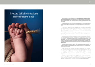 2 - Il valore della Mediterraneità 3
Il Barilla Center for Food & Nutrition è un centro di pensiero e proposte dall’ap-
proccio multidisciplinare che ha l’obiettivo di raccogliere le migliori conoscenze pre-
senti a livello mondiale sulle tematiche legate al mondo dell’alimentazione e della
nutrizione.
Le sue aree di studio sono la cultura, l’ambiente, la salute e l’economia: in questi
ambiti intende suggerire soluzioni per affrontare le sfide alimentari del prossimo fu-
turo.
In particolare, il Barilla Center for Food & Nutrition si propone di: dare ascolto
alle esigenze attuali e emergenti della società sui grandi temi legati al mondo della
nutrizione e dell’alimentazione; individuarne le tematiche fondamentali; racco-
gliere e analizzare le esperienze, le conoscenze e le competenze più avanzate a
oggi disponibili a livello mondiale.
Questo al fine di sviluppare e rendere disponibili riflessioni, proposte e raccoman-
dazioni utili a favorire una vita migliore e un benessere diffuso e sostenibile per tut-
te le persone.
L’interpretazione di fenomeni così complessi richiede una metodologia che travali-
ca i confini delle diverse discipline: questo approccio è stato adottato per le quattro
aree tematiche - Food for Sustainable Growth, Food for Health, Food for All, Food
for Culture - sulle quali nel suo primo anno di attività il Barilla Center for Food & Nu-
trition ha realizzato e divulgato cinque Position Paper, proponendo una sintesi ragio-
nata delle evidenze scientifiche disponibili e una chiave originale di interpretazione
dei fenomeni.
Attraverso questi documenti, il BCFN, oltre a esprimere la propria posizione, ha
proposto una serie di raccomandazioni per i singoli cittadini, per il mondo imprendi-
toriale e per le istituzioni.
Per ogni area sono stati individuati uno o più advisor specifici, scelti per le pro-
prie conoscenze ed esperienze professionali nel campo: Barbara Buchner (esperta
di energia, climate change e ambiente) per l’area Food for Sustainable Growth; Mario
Monti e Jean-Paul Fitoussi (economisti) per l’area Food For All; Umberto Verone-
si (oncologo), Gabriele Riccardi (nutrizionista) e Camillo Ricordi (immunologo) per
l’area Food for Health; Joseph Sassoon e Claude Fischler (sociologi) per l’area Food
for Culture.
Per la stesura del presente documento, il BCFN si è anche avvalso del prezioso con-
tributo di Nancy Harmon Jenkins, scrittrice, giornalista e storica – con una parti-
colare conoscenza e predilezione per la cucina e la cultura mediterranea – e Franco
Cassano - sociologo, scrittore, professore presso l’Università degli Studi di Bari.
Il futuro dell’alimentazione
cresce insieme a noi.
 