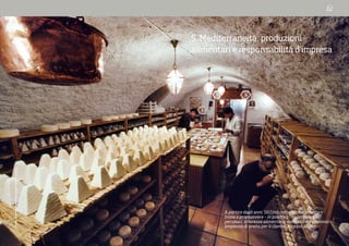JamesL.Stanfield/NationalGeographicImageCollection
5. Mediterraneità, produzioni
alimentari e responsabilità d’impresa
A partire dagli anni ’50 l’industria agro-alimentare
inizia a promuovere – in positivo – i suoi valori
peculiari: sicurezza alimentare, controllo dei processi,
ampiezza di scelta per il cliente, accesso al cibo.
 