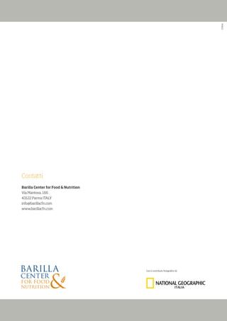 Il valore della Mediterraneità
people, environment, science, economy
Contatti
Barilla Center for Food & Nutrition
Via Mantova, 166
43122 Parma ITALY
info@barillacfn.com
www.barillacfn.com
Con il contributo fotografico di:
IlvaloredellaMediterraneità
PI0810
 