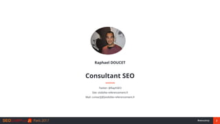 2#seocamp
Consultant SEO
Twitter: @RaphSEO
Site: visibilite-referencement.fr
Mail: contact[@]visibilite-referencement.fr
R...