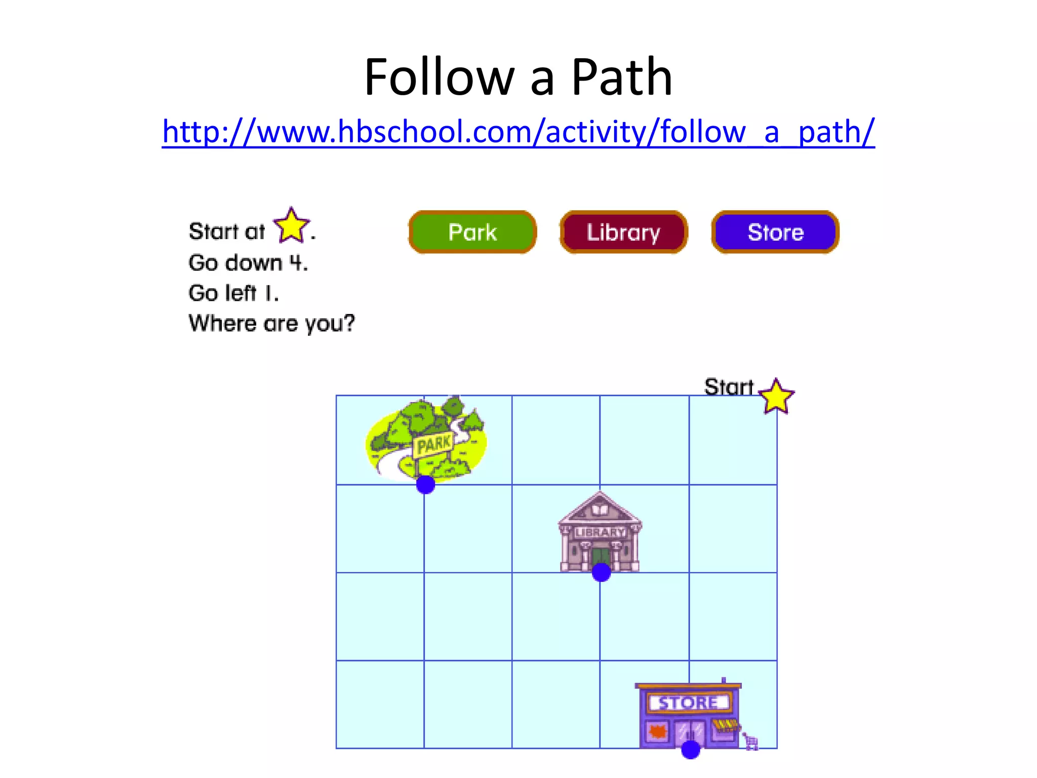 Follow a Path
http://www.hbschool.com/activity/follow_a_path/