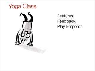 Yoga Class
             Features
             Feedback
             Play Emperor
 