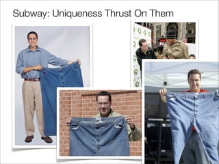 Subway: Uniqueness Thrust On Them
 