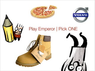 Play Emperor | Pick ONE
 