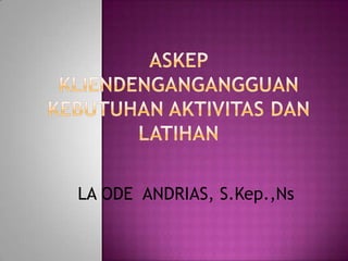 LA ODE ANDRIAS, S.Kep.,Ns

 