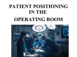 Operating Room Position POSITIONING IN OPERATION THEATRE ROOM.ppt