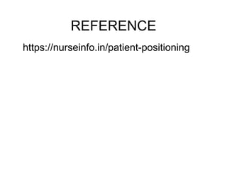 REFERENCE
https://nurseinfo.in/patient-positioning
 