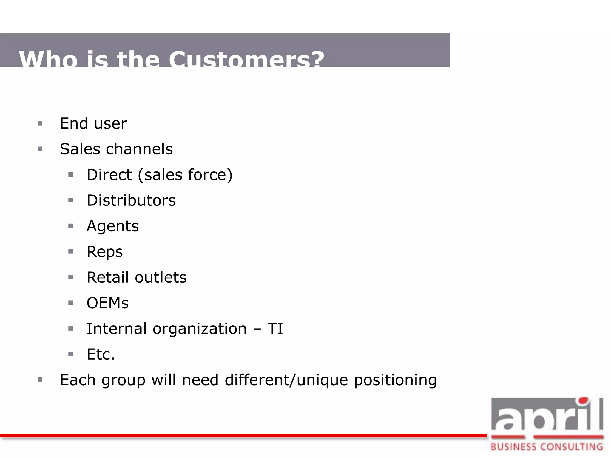 Use the positioning as the guideline to complete the marketing strategyWhat is Positioning?Positioning is a perceptual location. It's where your product or service fits into the marketplace. Effective positioning puts you first in line in the minds of potential customers.
