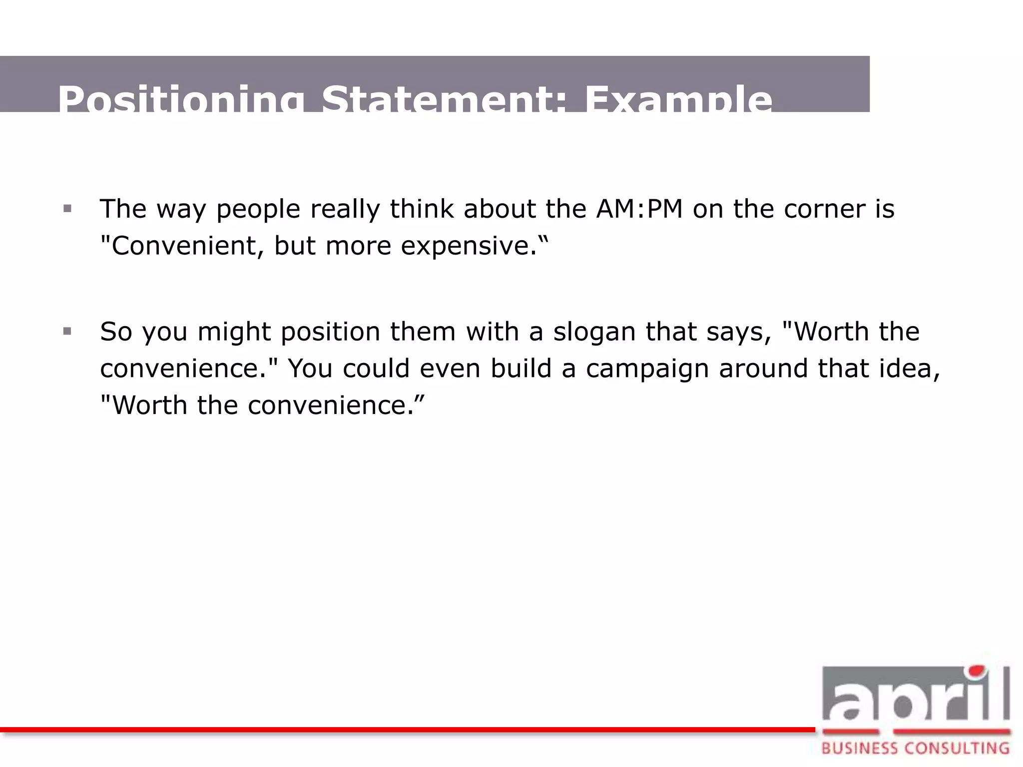 What will Positioning Create?The UVP - Unique Value Proposition