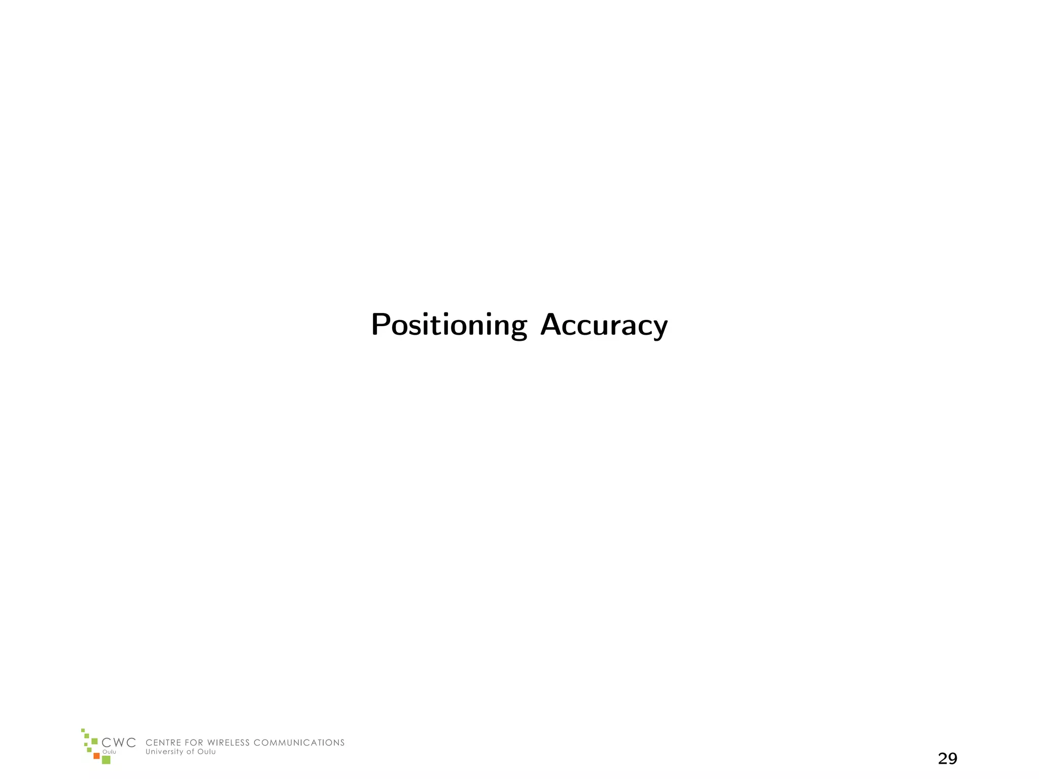 Positioning Accuracy




                       29
 