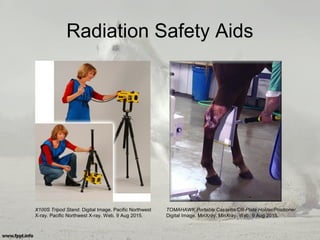 Radiation Safety Aids
X100S Tripod Stand. Digital Image. Pacific Northwest
X-ray. Pacific Northwest X-ray. Web. 9 Aug 2015.
TOMAHAWK Portable Cassette/CR-Plate Holder/Positioner.
Digital Image. MinXray. MinXray. Web. 9 Aug 2015.
 