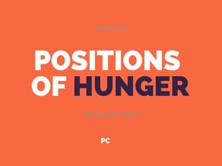 POSITIONS 
OF HUNGER
PCON
UPROAR YOUTH
HOW TO GET GODS ATTENTION
 