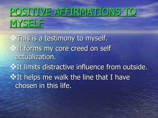 POSITIVE AFFIRMATIONS TO MYSELF ,[object Object],[object Object],[object Object],[object Object]