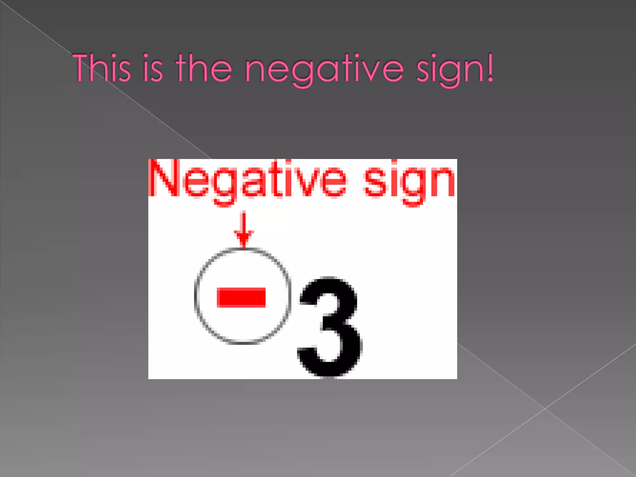 This is the negative sign!